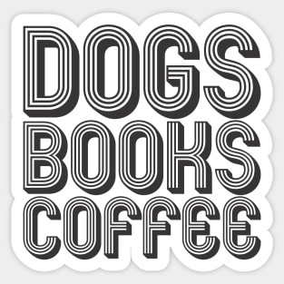 Dogs, Books, Coffee Sticker